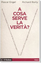 A cosa serve la verità?
