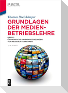 Grundlagen der Medienbetriebslehre Band 1