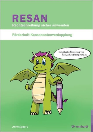 Sagert, Anke. RESAN - Rechtschreibung sicher anwenden. Förderheft Konsonantenverdopplung - Individuelle Förderung von Rechtschreibkompetenzen. Reinhardt Ernst, 2026.