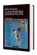 La Insoportable Levedad del Ser. Edición Tapa Dura / The Unbearable Lightness of Being