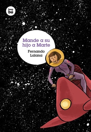 Lalana, Fernando. Mande a Su Hijo a Marte. Editorial Casals S.A., 2013.