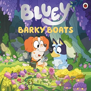 Bluey (Hrsg.). Bluey: Barky Boats. Penguin Books Ltd (UK), 2023.