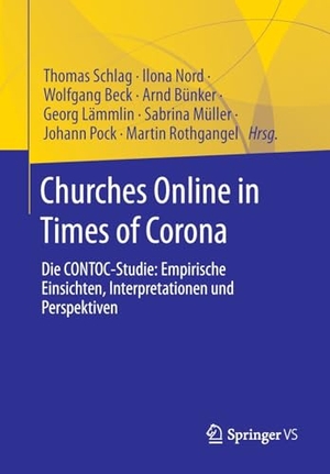 Schlag, Thomas / Ilona Nord et al (Hrsg.). Churches Online in Times of Corona - Die CONTOC-Studie: Empirische Einsichten, Interpretationen und Perspektiven. Springer Fachmedien Wiesbaden, 2023.