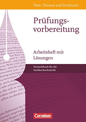 Suckrau, Claudette / Schappert, Petra et al. Texte, Themen und Strukturen. Arbeitsheft mit Lösungen. Fachhochschulreife. Cornelsen Verlag GmbH, 2011.