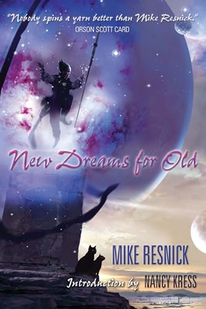 Resnick, Mike. New Dreams for Old. Pyr, 2006.
