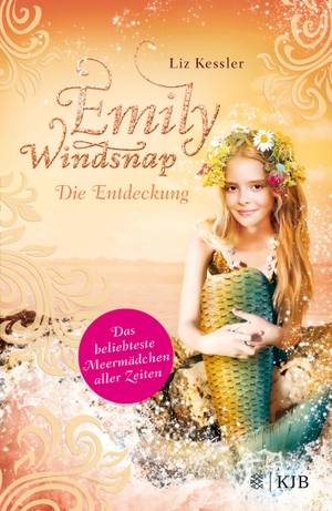 Kessler, Liz. Emily Windsnap - Die Entdeckung - Das beliebteste Meermädchen aller Zeiten. FISCHER Sauerländer, 2023.