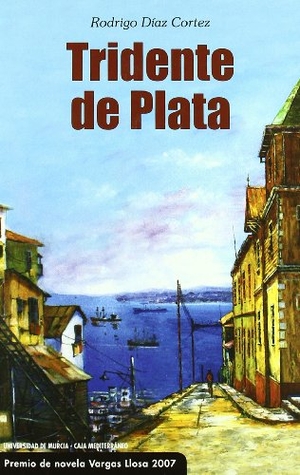 Díaz Cortés, Rodrigo. Tridente de plata. Editum. Ediciones de la Universidad de Murcia, 2008.