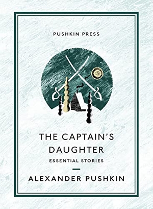 Pushkin, Alexander. The Captain's Daughter - Essential Stories. Pushkin Press, 2021.