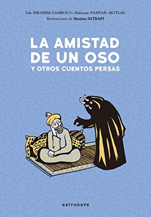 Satrapi, Marjane. La amistad de un oso y otros cuentos persas. Norma Editorial, 2018.