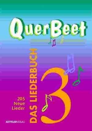 Dobler, Harald / Alois Nock. QuerBeet 3 - Das besondere Liederbuch. Ketteler Verlag, 2007.