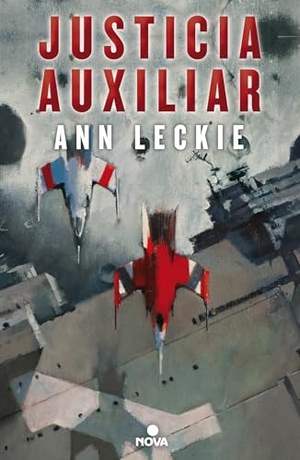 Leckie, Ann. Justicia auxiliar. B (Ediciones B), 2015.