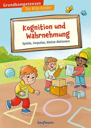 Weitzer, Katrin. Kognition und Wahrnehmung - Spiele, Impulse, kleine Aktionen. Kaufmann Ernst Vlg GmbH, 2026.
