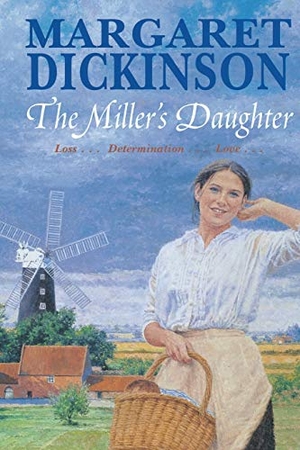 Dickinson, Margaret. The Miller's Daughter. Macmillan, 2011.