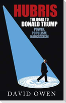 Hubris - The Road to Donald Trump