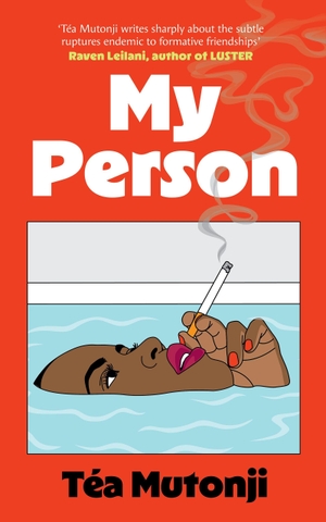 Mutonji, Tea. My Person - The witty, razor-sharp debut novel about a big BFF break-up. Octopus, 2026.