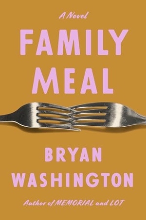 Washington, Bryan. Family Meal. Penguin Publishing Group, 2023.