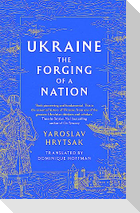 UKRAINE The Forging of a Nation