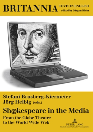 Helbig, Jörg / Stefani Brusberg-Kiermeier (Hrsg.). Sh@kespeare in the Media - From the Globe Theatre to the World Wide Web. Peter Lang, 2010.