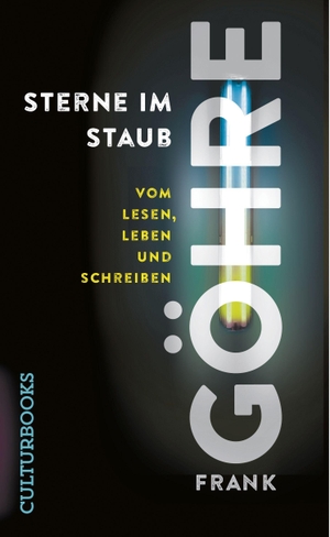Göhre, Frank. Sterne im Staub - Vom Lesen, Leben und Schreiben. CulturBooks Verlag, 2026.
