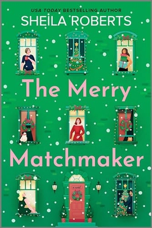 Roberts, Sheila. The Merry Matchmaker. Mira Books, 2024.