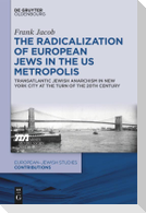The Radicalization of European Jews in the US Metropolis