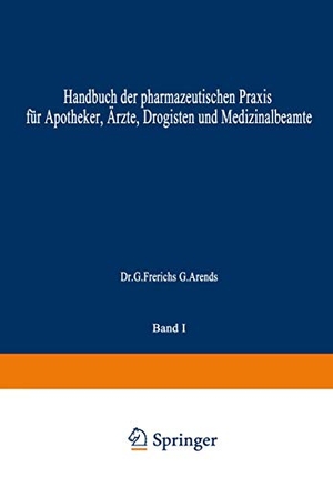 Hager, Hermann / Frerichs, Na et al. Hagers Handbuch der Pharmazeutischen Praxis - Für Apotheker, Ärzte, Drogisten und Medizinalbeamte. Springer Berlin Heidelberg, 1930.