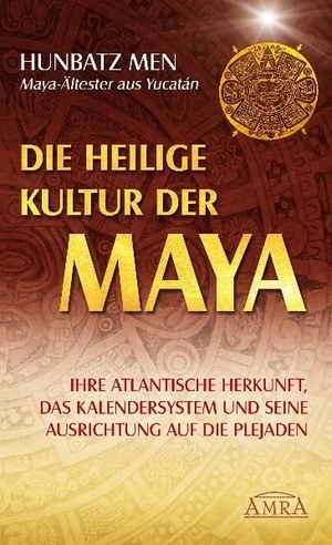 Men, Hunbatz. Die heilige Kultur der Maya. Ihre atlantische Herkunft, das Kalendersystem und seine Ausrichtung auf die Plejaden. AMRA Verlag, 2011.