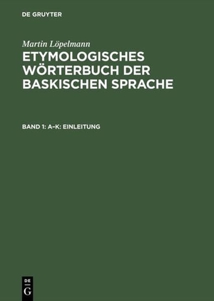 Löpelmann, Martin. Etymologisches Wörterbuch der baskischen Sprache - Dialekte von Labourd, Nieder-Navarra und La Soule. Bd. 1. A¿K : Einleitung. Bd. 2. L¿Z. De Gruyter, 1968.