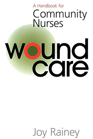 Rainey, Joy / Rainey. Wound Care - A Handbook for Community Nurses. John Wiley & Sons, 2001.