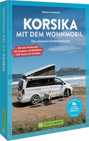 Landwehr, Marion. Korsika mit dem Wohnmobil - Die schönsten Routen vom Cap Corse bis zur Südspitze. Bruckmann Verlag GmbH, 2026.