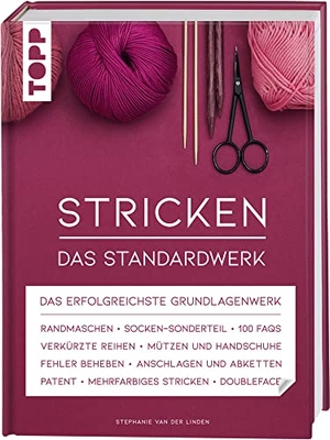 Linden, Stephanie van der. Stricken - Das Standardwerk - Mit vielen aktuellen Trend- und Spezialtechniken, über 1.200 Abbildungen und 180 Minuten Online-Videos. frechverlag GmbH, 2021.