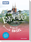 52 kleine & große Eskapaden in und um Basel