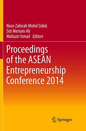 Mohd Sidek, Noor Zahirah / Mahazir Ismail et al (Hrsg.). Proceedings of the ASEAN Entrepreneurship Conference 2014. Springer Nature Singapore, 2019.