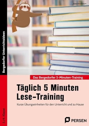 Kirschbaum, Klara. Täglich 5 Minuten Lese-Training - 3./4. Klasse - Kurze Übungseinheiten für den Unterricht und zu Hause. Persen Verlag i.d. AAP, 2018.