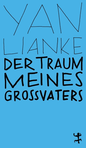 Yan, Lianke. Der Traum meines Großvaters. Matthes & Seitz Verlag, 2021.