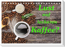 Lust auf leckeren Kaffee? (Tischkalender 2025 DIN A5 quer), CALVENDO Monatskalender
