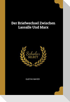 Der Briefwechsel Zwischen Lassalle Und Marx