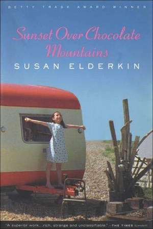 Elderkin, Susan. Sunset Over Chocolate Mountains. Grove Atlantic, Inc., 2001.