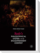 Sade¿s Philosophical System in its Enlightenment Context