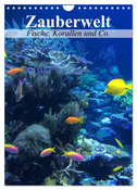 Zauberwelt. Fische, Korallen und Co. (Wandkalender 2025 DIN A4 hoch), CALVENDO Monatskalender