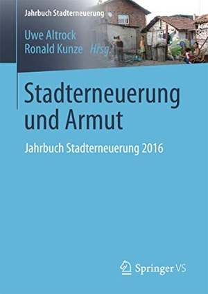 Kunze, Ronald / Uwe Altrock (Hrsg.). Stadterneuerung und Armut - Jahrbuch Stadterneuerung 2016. Springer Fachmedien Wiesbaden, 2016.