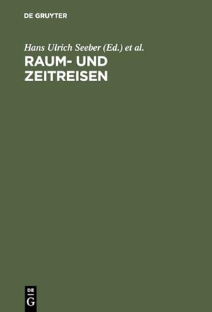 Griem, Julika / Hans Ulrich Seeber (Hrsg.). Raum- und Zeitreisen - Studien zur Literatur und Kultur des 19. und 20. Jahrhunderts. De Gruyter, 2003.