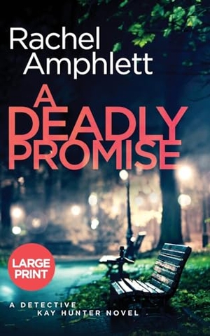 Amphlett, Rachel. A Deadly Promise - A Detective Kay Hunter crime thriller. Saxon Publishing, 2024.