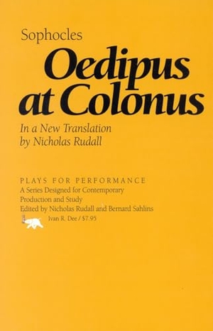 Sophocles. Oedipus at Colonus. Globe Pequot Publishing Group Inc, 2002.
