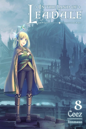 Ceez, Ceez / Lange, Jessica et al. In the Land of Leadale, Vol. 8 (light novel). Little, Brown & Company, 2023.