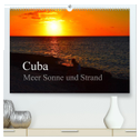 Cuba Meer Sonne und Strand (hochwertiger Premium Wandkalender 2024 DIN A2 quer), Kunstdruck in Hochglanz