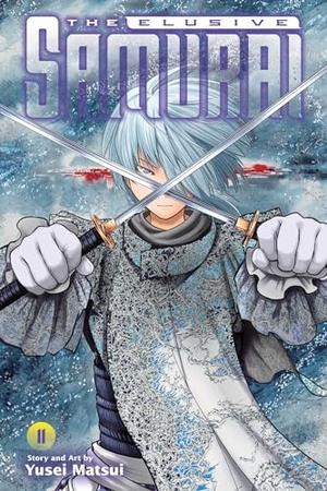 Matsui, Yusei. The Elusive Samurai, Vol. 11. Viz Media, Subs. of Shogakukan Inc, 2024.