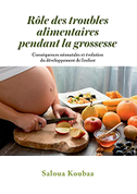 Rôle des troubles alimentaires  pendant la grossesse