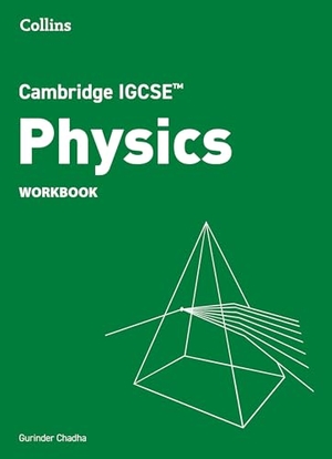 Chadha, Gurinder. Cambridge IGCSE(TM) Physics Workbook. HarperCollins Publishers, 2024.
