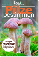 Pilze bestimmen - Der kleine Pilzführer für Einsteiger und Fortgeschrittene